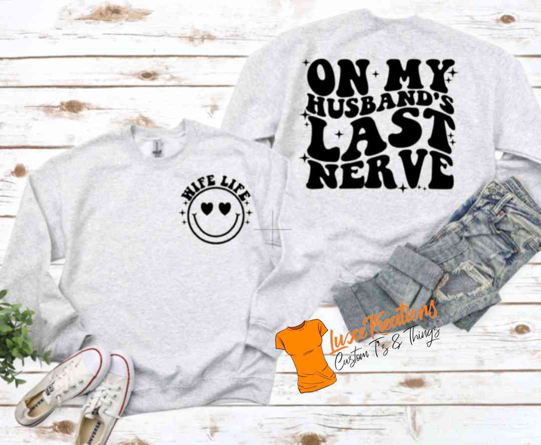 On my husband last nerve